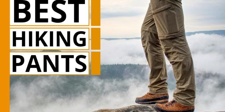 Best Hiking Pants of 2022 | Experts Review (A Full Guide)