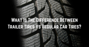 HOW ARE TRAILER TIRES DIFFERENT THAN PASSENGER VEHICLE TIRES image